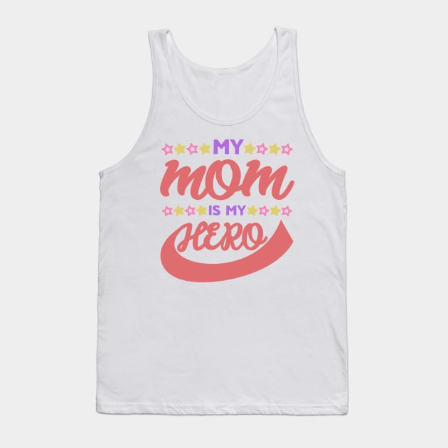 My MOM is my HERO Tank Top by Mad&Happy